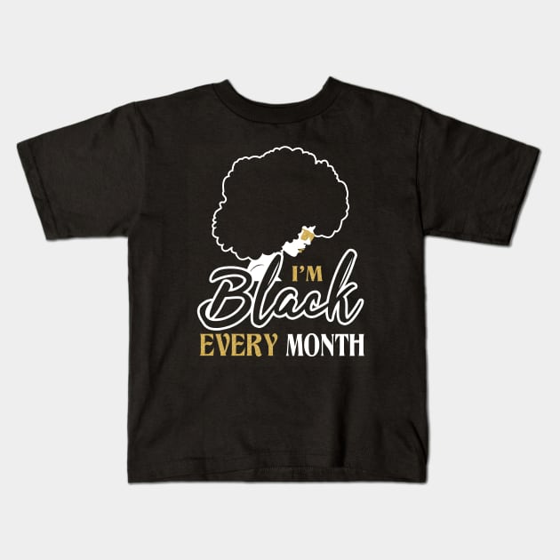 I'm black every month Kids T-Shirt by ozalshirts